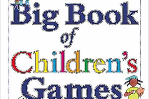 Great Big Book of Children's Games: Over 450 Indoor &amp; Outdoor Games for Kids, Ages 3-14