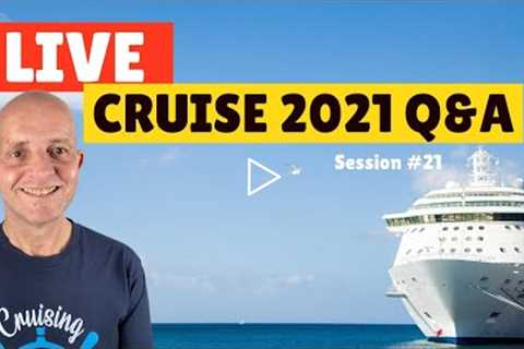 LIVE CRUISE Q&amp;A HOUR #21 - Talking About Cruise News - Saturday 10 April 2021