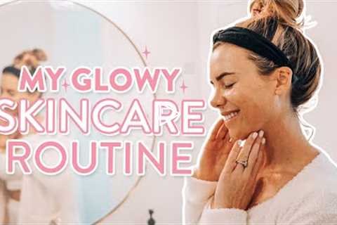 My Glowy Skincare Routine