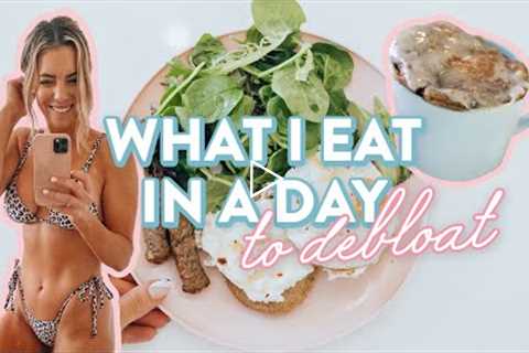 What I Eat in a Day to De-bloat | Healthy + Realistic Meals