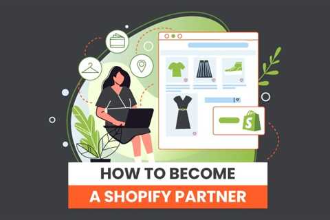 How to Become a Shopify Partner