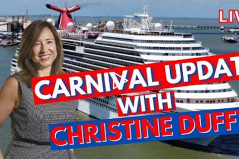 CARNIVAL CRUISE UPDATE ? LIVE WITH CHRISTINE DUFFY
