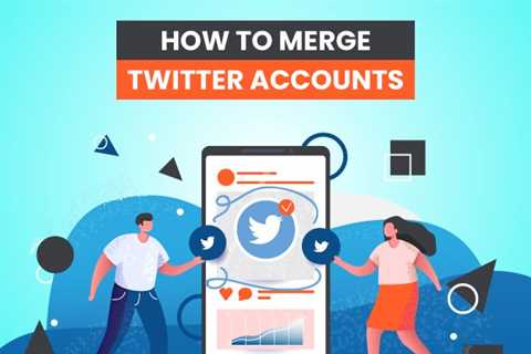 How to Merge Twitter Accounts