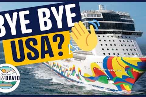 SHOCK Cruise News: Major Cruise Line Pulling Out of USA Forever?