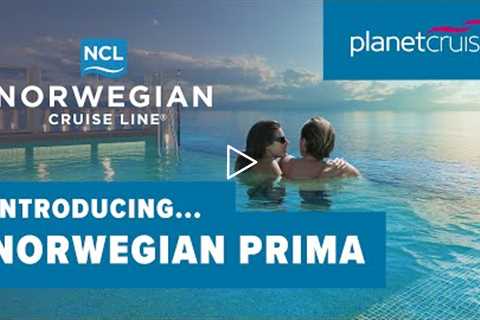 NCL Prima | Introducing the NEW NCL ship! | Planet Cruise