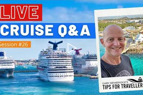 LIVE CRUISE NEWS Q&amp;A #26 - Your Questions Answered - Saturday 15 May 2021