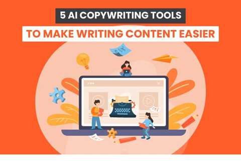 5 AI Copywriting Tools to Make Writing Content Easier