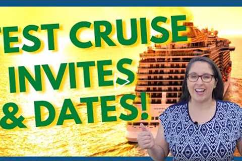 DID YOU GET THE INVITE? TEST CRUISES DATES AND INVITATIONS