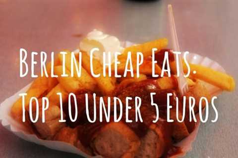 Berlin Cheap Eats: Top 10 Meals Under 5 Euros