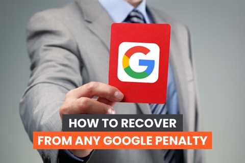 How to Recover From Any Google Penalty