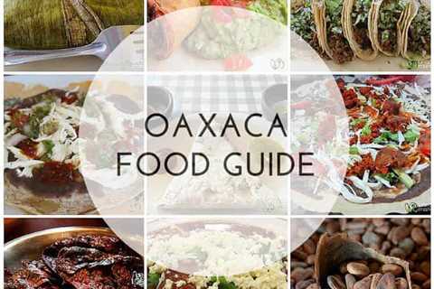 Oaxaca Food: A Culinary Travel Guide