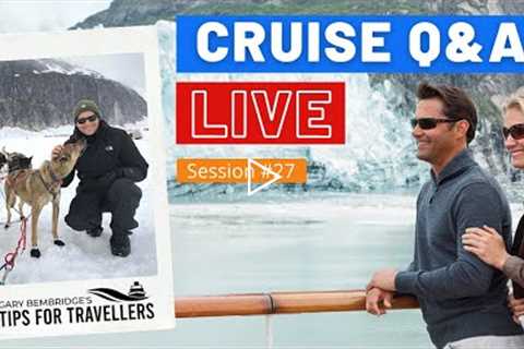LIVE CRUISE NEWS Q&amp;A HOUR #27 - Your Questions Answered - Saturday 22 May 2021