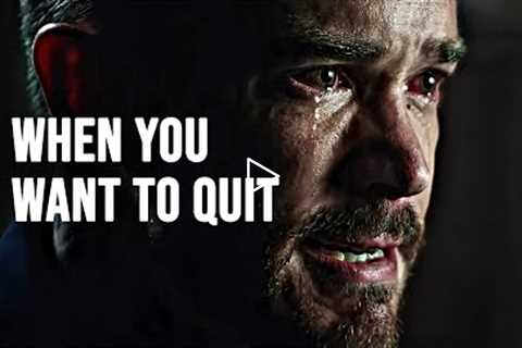 WHEN YOU WANT TO QUIT - Motivational Speech 2021