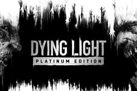 Dying Light: Platinum Edition Listed on Microsoft Store, Releasing May 27th