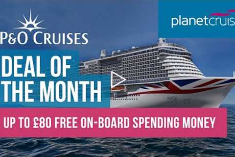P&amp;O Iona UK Coastal Cruise | Deal of the Month | Planet Cruise