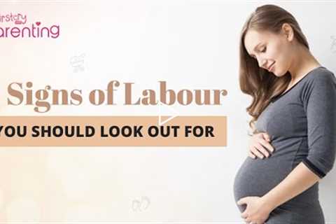 8 Signs and Symptoms of Labour You Should Look Out For