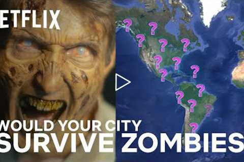 Would Your City Survive A Zombie Apocalypse? | Army of the Dead | Netflix