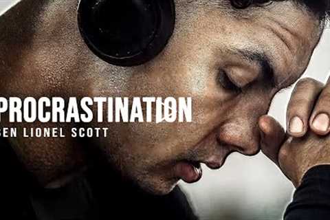 PROCRASTINATION - Best Motivational Video