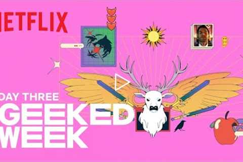 GEEKED WEEK - Day 3 | Netflix