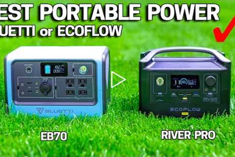 Best Solar Generators - Bluetti EB70 or Ecoflow River Pro
