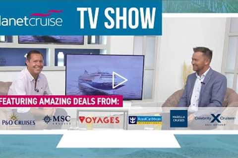 Marella Explorer, Anthem of the Seas, MSC Virtuosa and more! | Planet Cruise TV Show 08.06.21