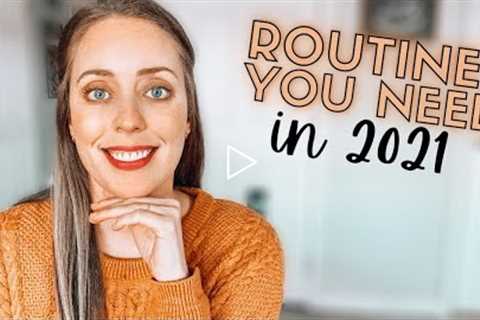 Why You Need These 7 Daily Routines + Habits In Your Life In 2021 ✨