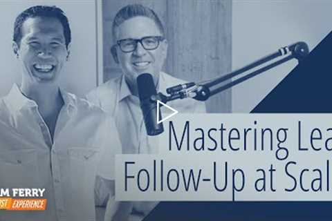 Talking Lead Gen, Follow-Up and Conversion Strategies with Second-Home Expert Nick Fong_2
