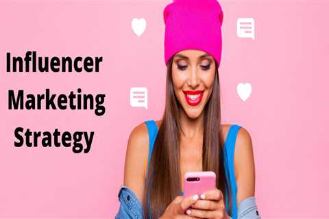 BEST INFLUENCER MARKETING STRATEGY