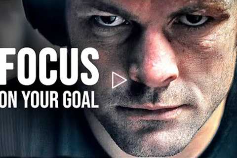 FOCUS ON YOUR GOAL - Best Motivational Speech