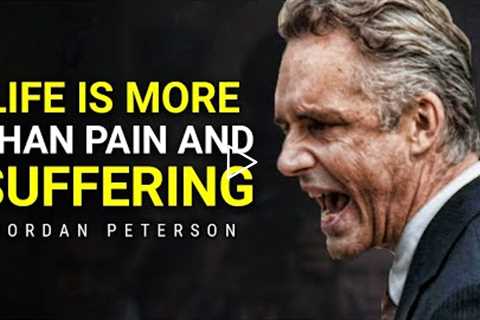Life is Suffering, So Get Your Act Together | Jordan Peterson Motivation