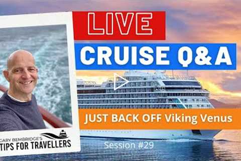 Live Cruise Q&amp;A Hour #29 - Back From Viking Venus - Sunday 20 June 5PM UK / Noon EST / 9am PST