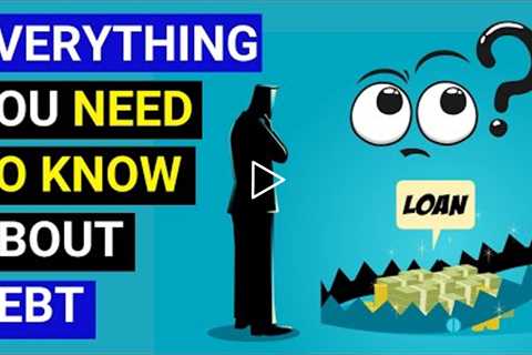 Everything You Need To Know About Debt