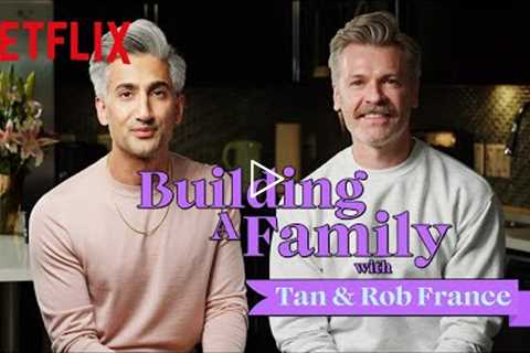 Queer Eye's Tan France &amp; Husband Rob Prepare for Fatherhood, Detail Path to Surrogacy | Netflix