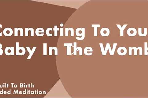 CONNECTING TO YOUR BABY IN THE WOMB Affirmation Meditation | Guided Meditation for Pregnancy