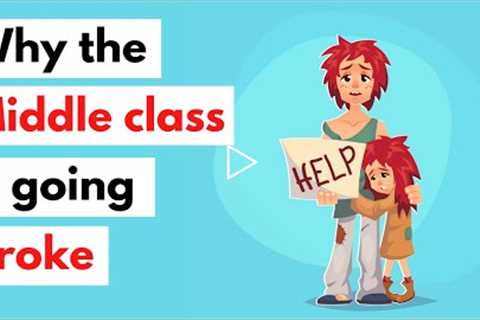 WHY THE MIDDLE CLASS IS GETTING POORER