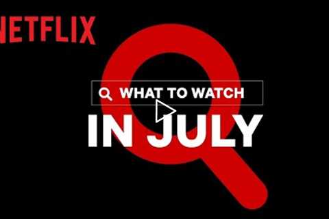 New on Netflix Canada | July 2021