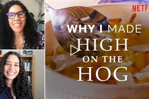 Why I Made High on the Hog: How African American Cuisine Transformed America | Netflix