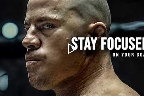 STAY FOCUSED ON YOUR GOAL - Best Motivational Speech