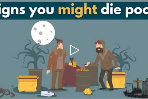 Signs you might die poor
