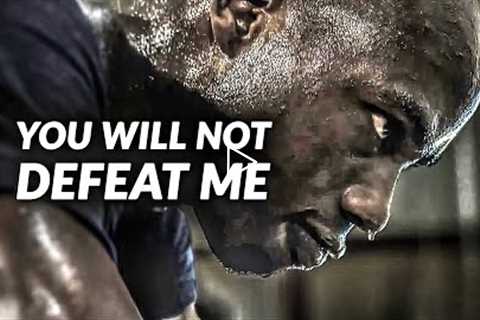 YOU WILL NOT DEFEAT ME - Powerful Motivational Speech