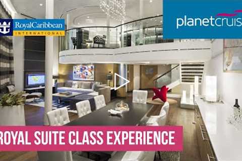 Royal Suite Class Experience | Planet Cruise