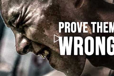 PROVE THEM WRONG - Best Motivational Speech