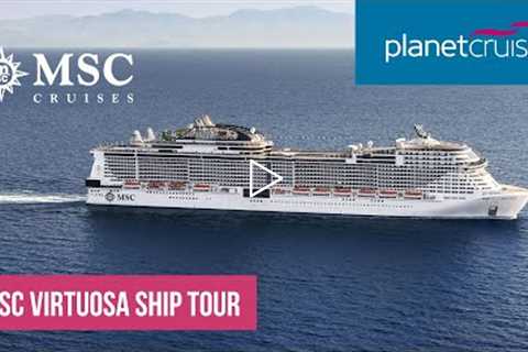 MSC Virtuosa Ship Tour | Planet Cruise