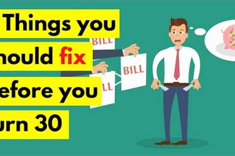 5 Things you should fix financially before you turn 30