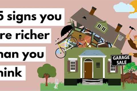 15 Signs you are richer than you think