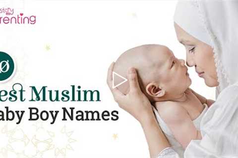 50 Beautiful Muslim/Islamic Baby Boy Names