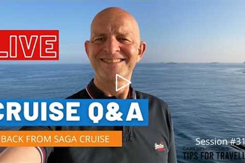 LIVE Cruise Q&amp;A Hour #31 - Just Back From Saga Cruise - Saturday 3 July 2021