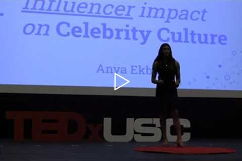 Influencer Impact on Celebrity Culture | Anya Ekbote | TEDxYouth@UpperStClair