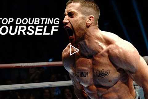STOP DOUBTING YOURSELF - Best Motivational Video