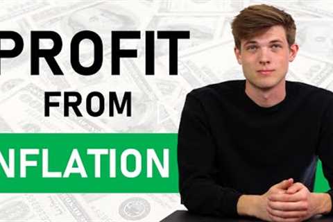 How I Will Profit From Inflation